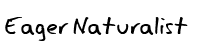 Eager Naturalist