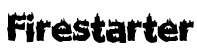 Firestarter (Fuego)