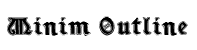 Minim outline