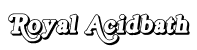 Royal Acidbath