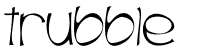 Trubble